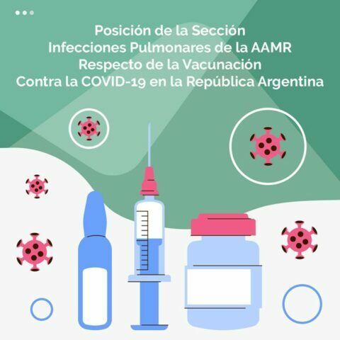 Posición de la Sección Infecciones Pulmonares de la Asociación Argentina de Medicina Respiratoria respecto de la vacunación contra la COVID-19 en Argentina.